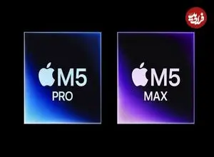رونمایی اپل از تراشه‌های M5 Pro و M5 Max
