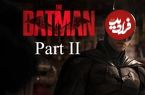 جزئیات جدید از فیلم‌نامه فیلم The Batman: Part II