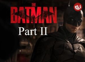 جزئیات جدید از فیلم‌نامه فیلم The Batman: Part II