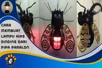 ببینید| آموزش ساخت چراغ دیواری تزئینی به شکل سوسک با لوله پی وی سی