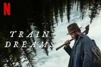 نقد و بررسی فیلم Train Dreams؛ تکه‌هایی از یک کل نامنسجم